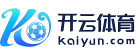 Kaiyun· (开云)官方网站